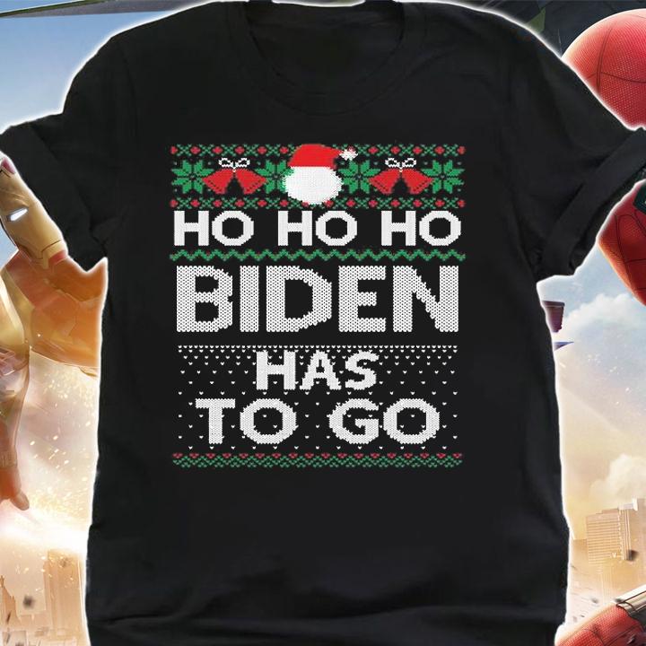 Ho Ho Ho Joe Biden Has To Go Ugly Merry Christmas T-Shirt