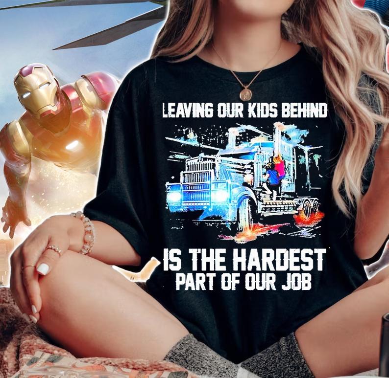 Leaving your kids behind is the hardest part of your job T-shirt woman shirt