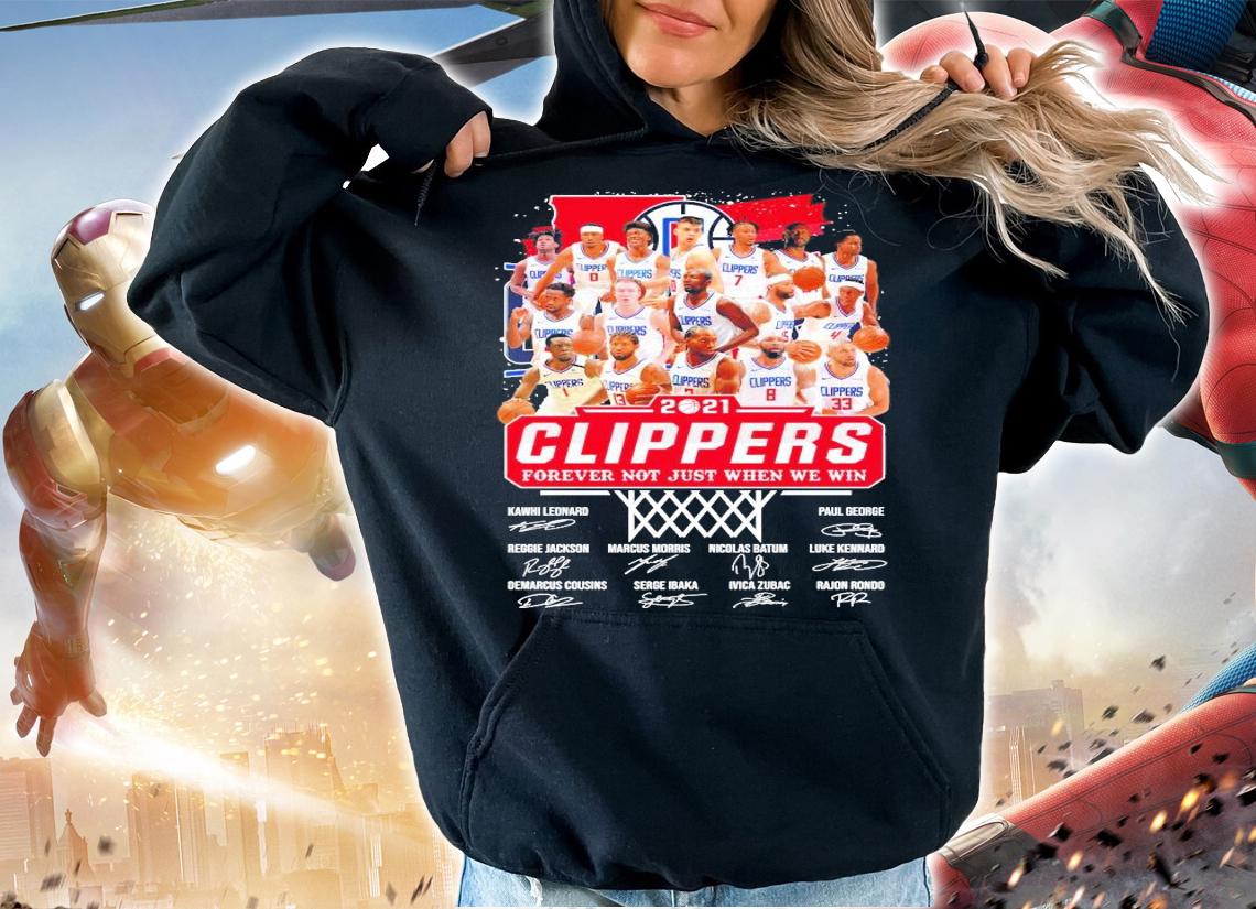 Los Angeles Clippers forever not just when we win signatures shirt hoodie