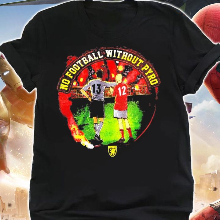 No football without pyro shirt shirt