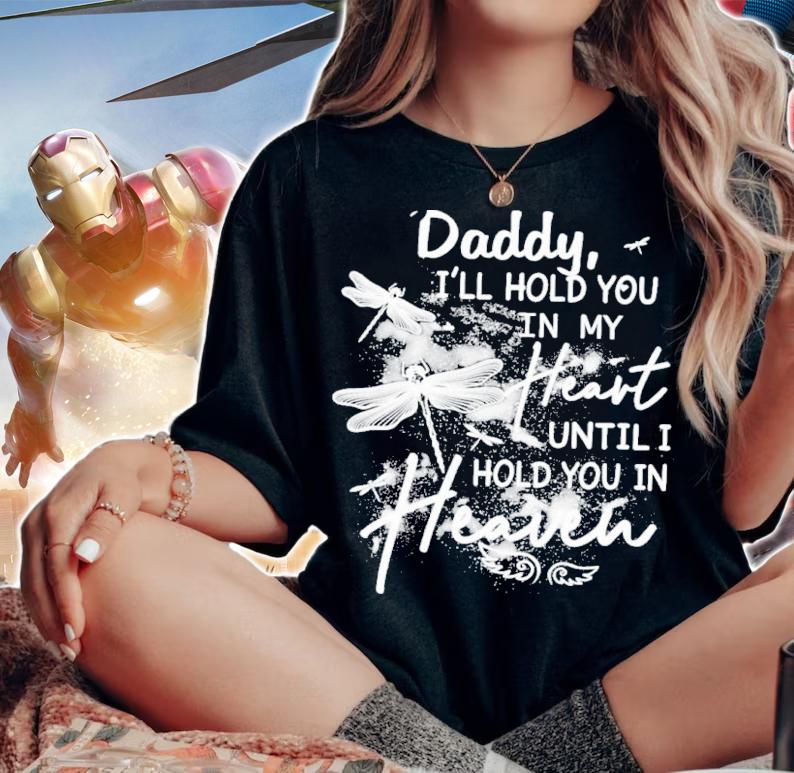 Daddy I'll Hold You In My Heart Until I Hold You In Heaven Shirt