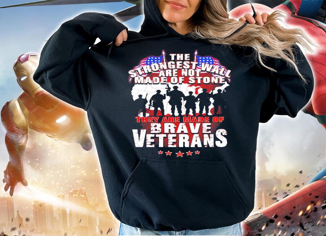 The strongest wall are not made of stone they are made of Brave Veterans shirt hoodie