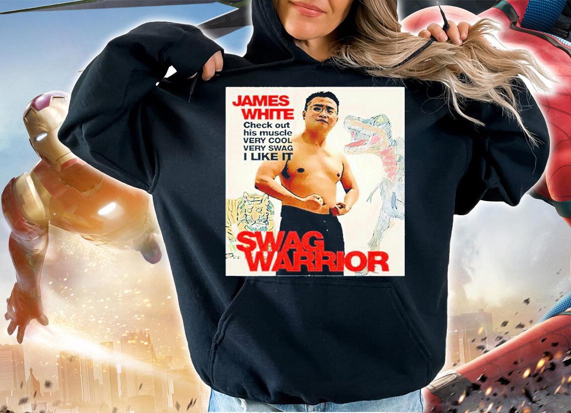 James White check out his muscle very cool very swag I like it swag warrior T-shirt hoodie