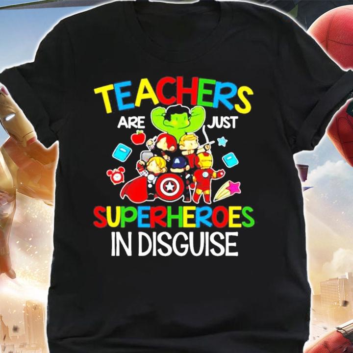 Teachers Are Just Superheroes In Disguise shirt shirt