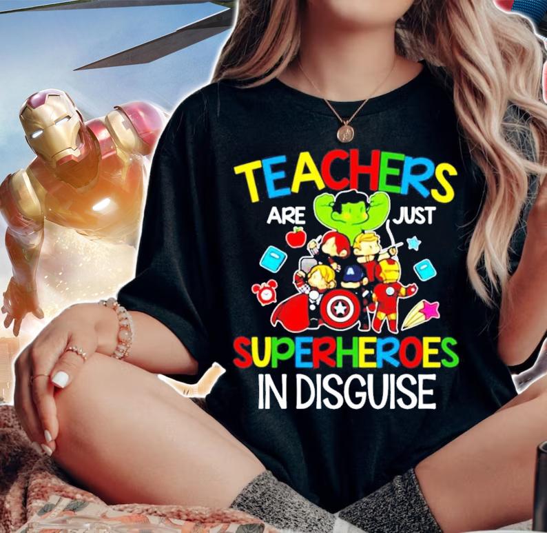 Teachers Are Just Superheroes In Disguise shirt woman shirt