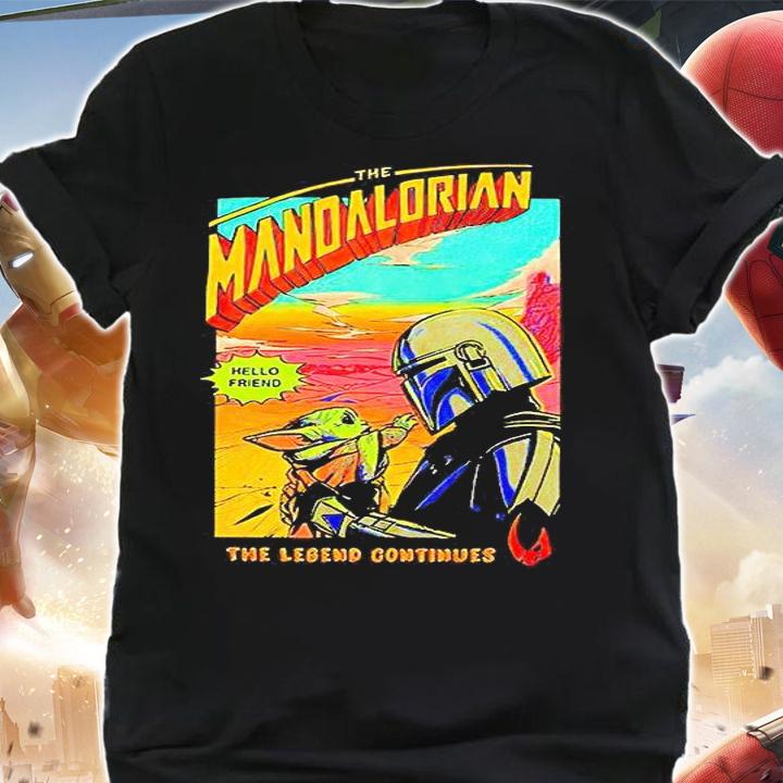 The Mandalorian hello friend the legend continues T-shirt