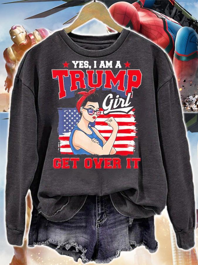 Yes I am a Trump girl get over it T-shirt
