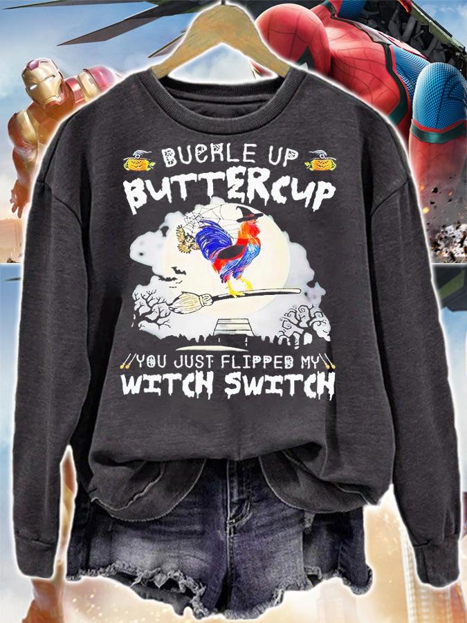 Buckle up buttercup You just flipped my witch switch Chicken T-shirt
