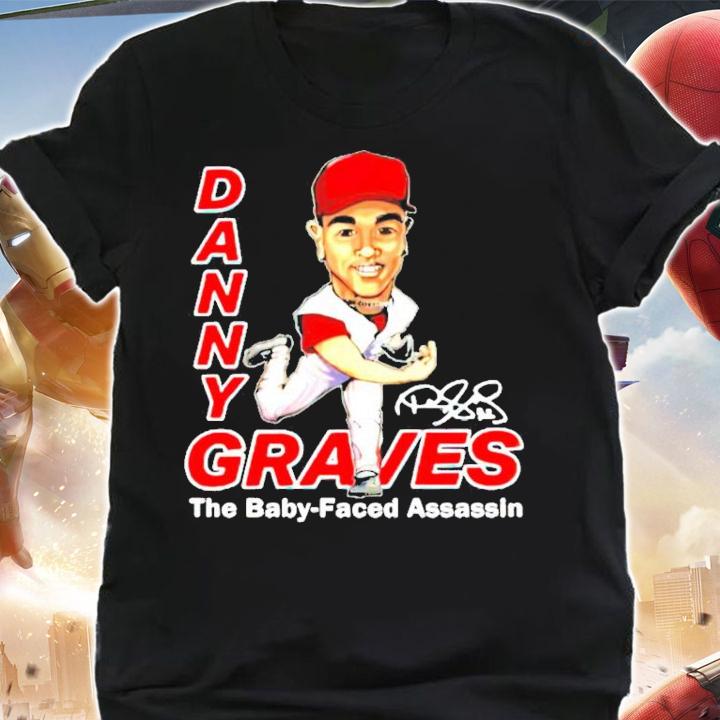 Danny Graves The Baby Faced Assassin shirt shirt