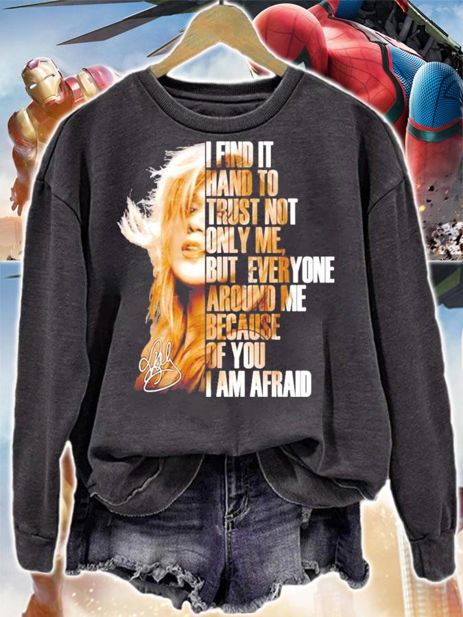 I find it hand to trust not only me but everyone around me signature shirt