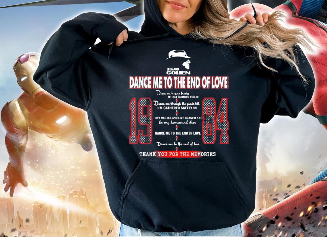 Leonard Cohen dance me to the end of love thank you for the memories shirt hoodie