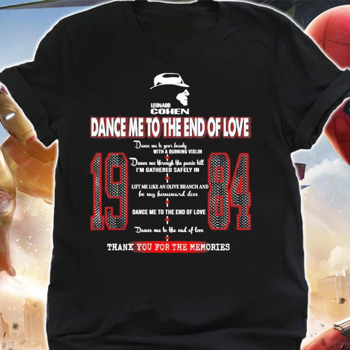 Leonard Cohen dance me to the end of love thank you for the memories shirt shirt