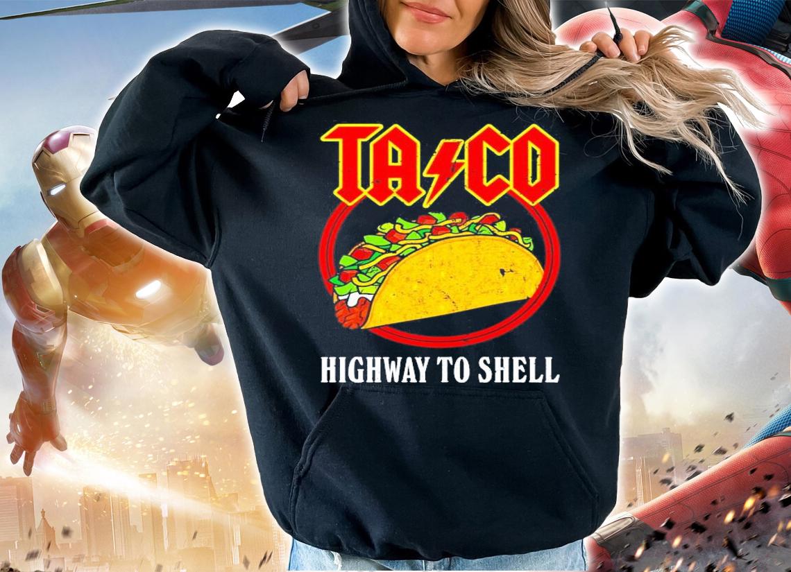Taco highway to shell shirt