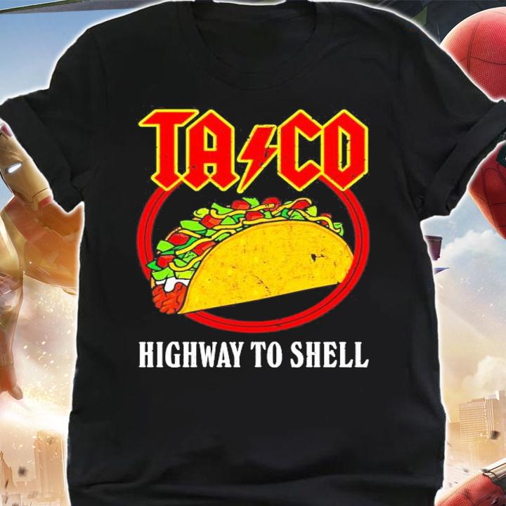 Taco highway to shell shirt