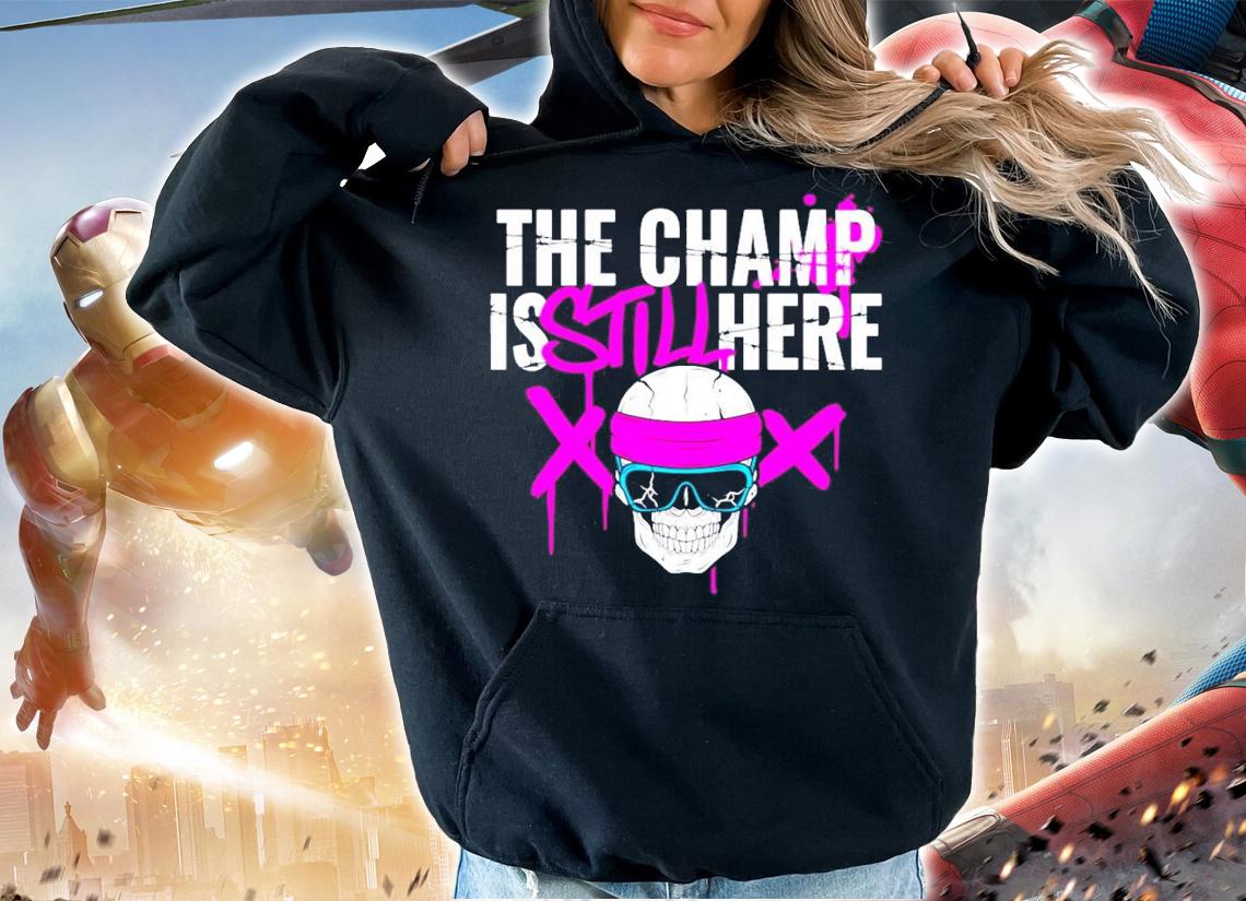 The Champ is still here skull shirt hoodie