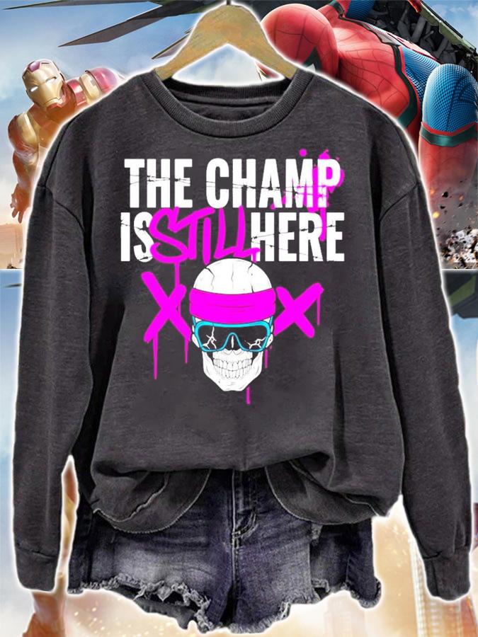 The Champ is still here skull shirt sweatshirt
