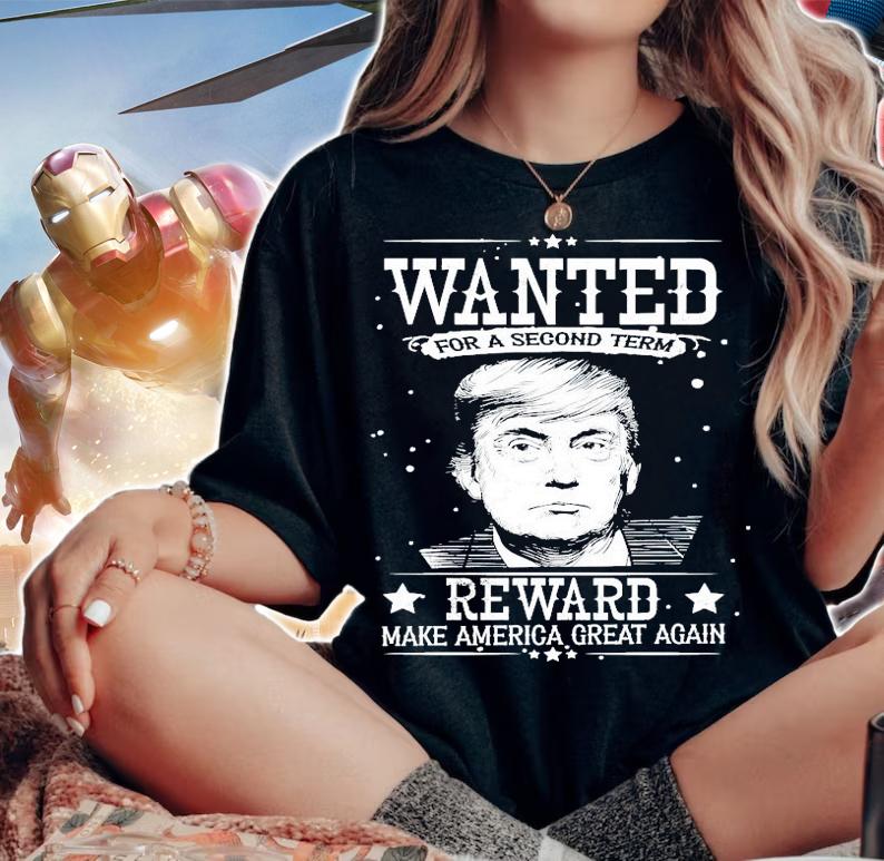 Trump wanted for a second term reward make America great again shirt woman shirt