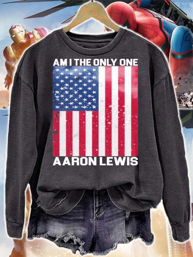 Am I The Only One Aaron Lewis T-Shirt sweatshirt