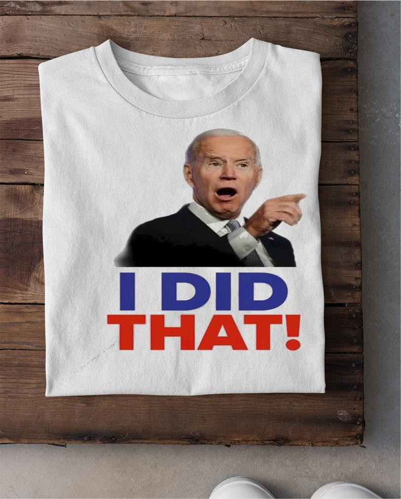 Biden gas pump I did that shirt shirt