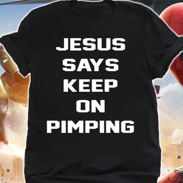 Men's Jesus says keep on pimping shirt shirt