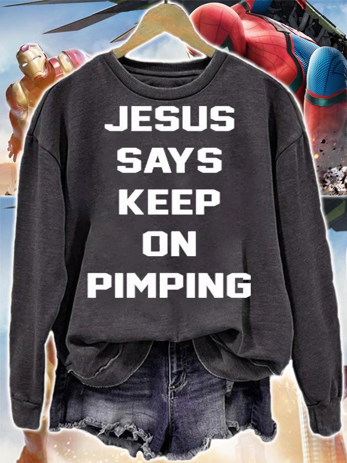 Men's Jesus says keep on pimping shirt sweatshirt