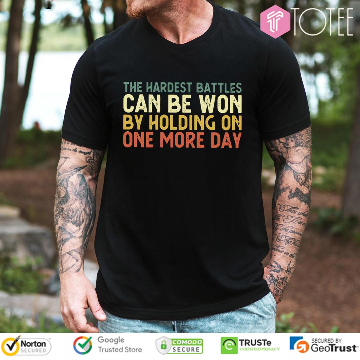 Conquer Today: The Hardest Battles Can Be Won Shirt