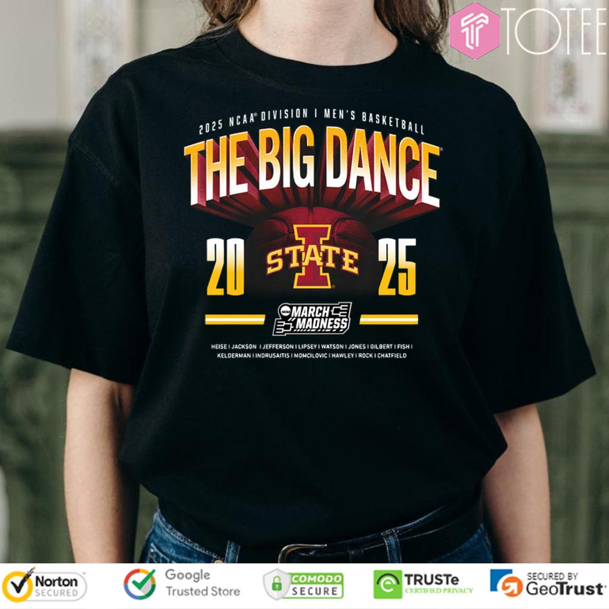 Iowa State Cyclones The Big Dance 2025 Ncaa Mens Basketball March Madness Shirt